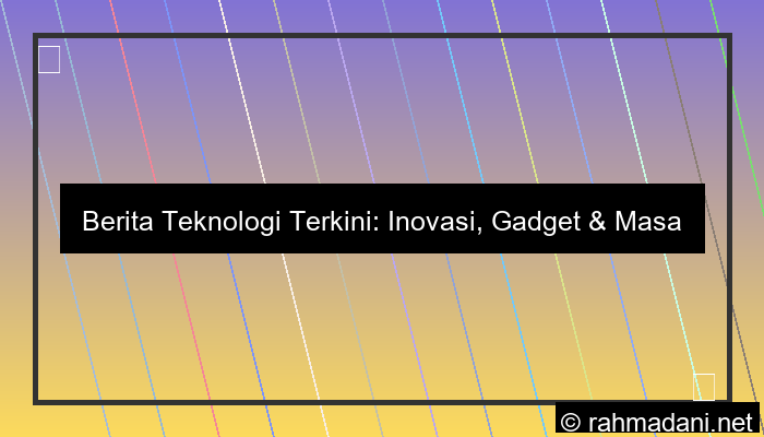 berita teknologi