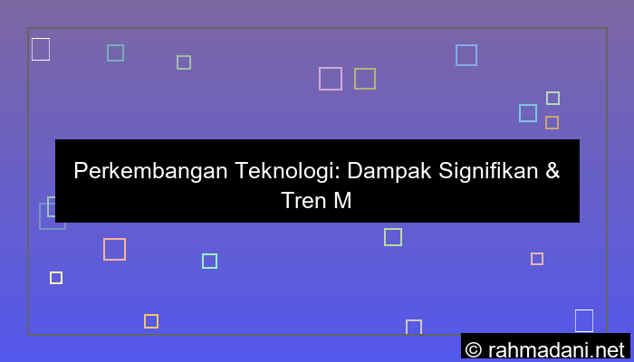 perkembangan teknologi